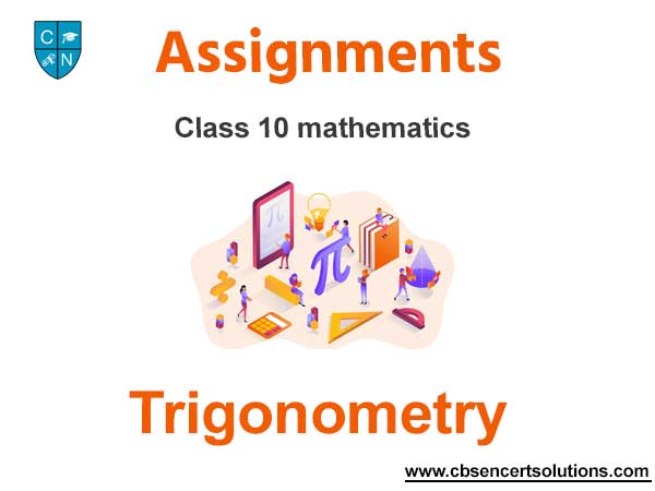 Class 10 Mathematics Trigonometry Assignments