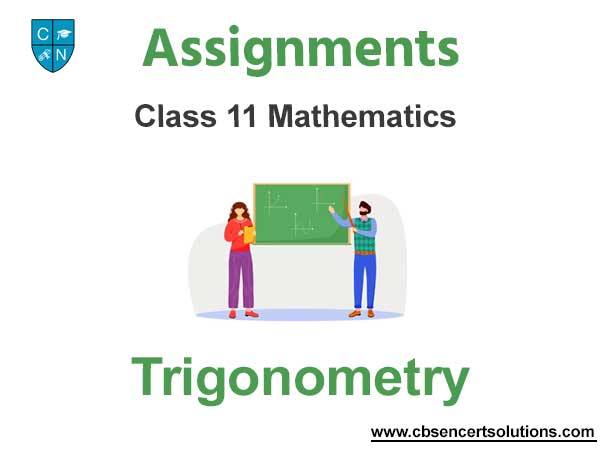 Class 11 Mathematics Trigonometry Assignments