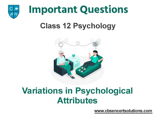 Variations in Psychological Attributes Class 12 Psychology Important Questions