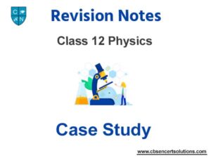 case study questions class 12 physics