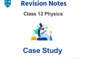 Case Study Class 12 Physics