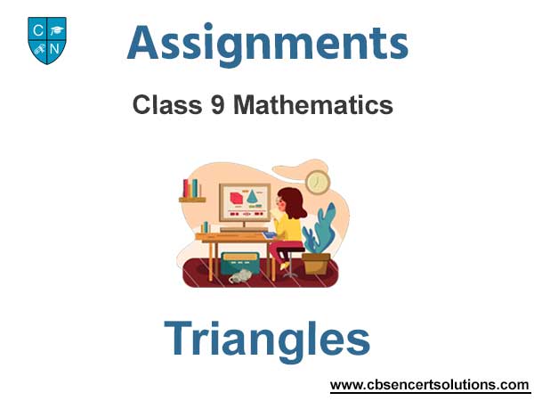 Class 9 Mathematics Triangles Assignments