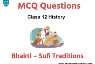 MCQ Class 12 History Chapter 6 Bhakti - Sufi Traditions