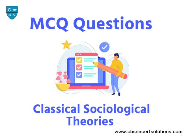 Classical Sociological Theories MCQ Questions