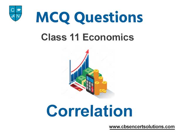 Correlation MCQ Questions for Class 11 Economics with Answers