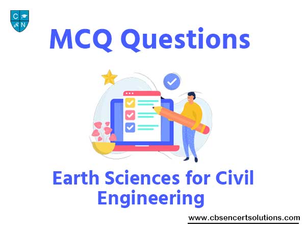 Earth Sciences for Civil Engineering MCQ Questions