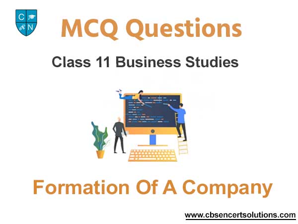 MCQ Questions For Class 11 Business Studies Chapter 7 Formation of a Company
