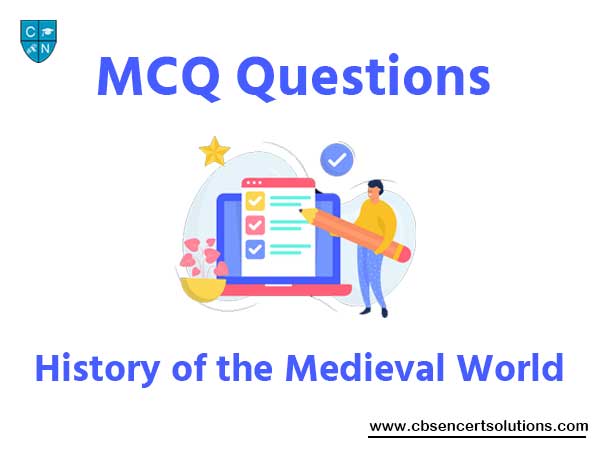 History of the Medieval World MCQ Questions