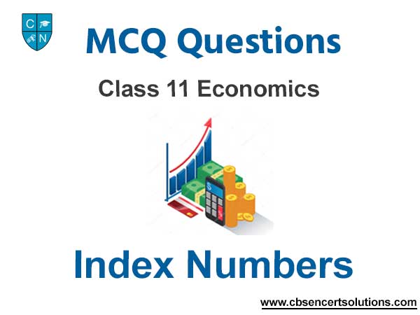 Index Numbers MCQ Questions for Class 11 Economics with Answers