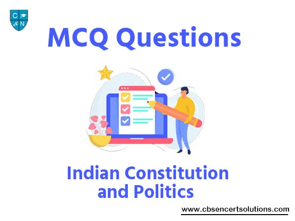Indian Constitution and Politics MCQ Questions