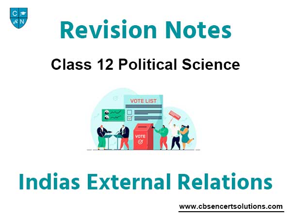 Indias External Relations Class 12 Political Science Notes And Questions