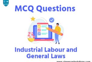 Industrial Labour and General Laws MCQ Questions with Answers
