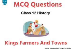 MCQ Class 12 History Chapter 2 Kings Farmers and Towns 