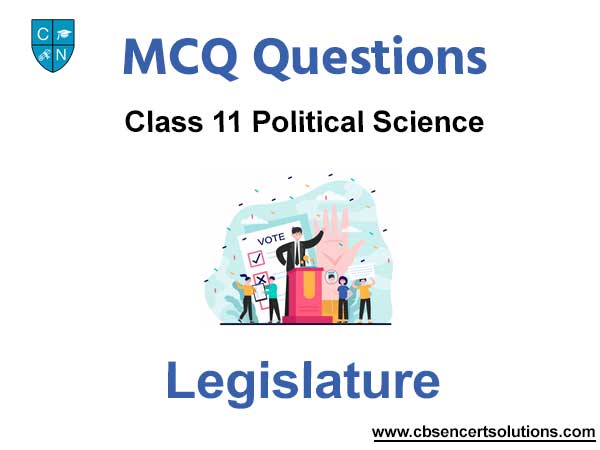 MCQ Class 11 Political Science Chapter 5 Legislature