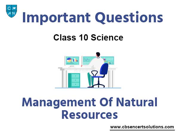Management of Natural Resources Class 10 Science Important Questions