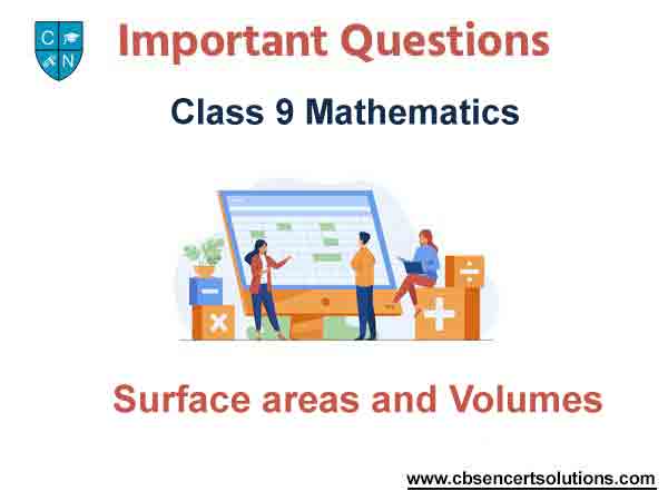 Surface areas and Volumes Class 9 Mathematics Important Questions