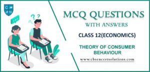 MCQ Class 12 Economics Chapter 2 Theory Of Consumer Behaviour